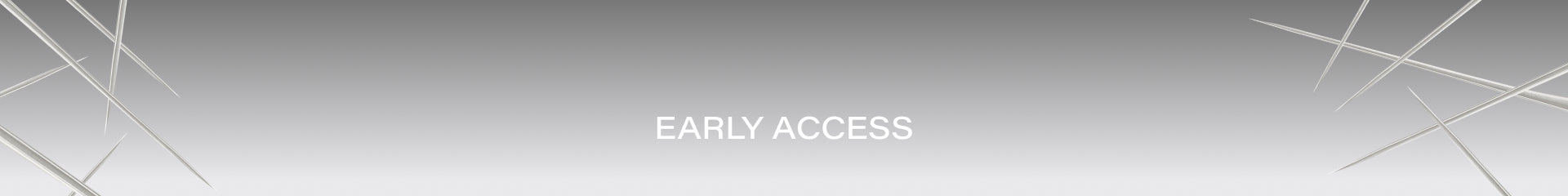 Early Access